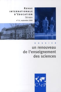 Revue internationale d'éducation de Sèvres n.51 : septembre 2009 - un renouveau de l'enseignement des sciences