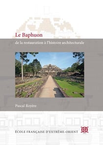 Le baphuon, de la restauration à l'histoire architecturale