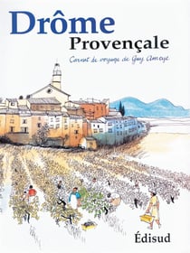 Drome provencale - carnet de voyage de guy ameye