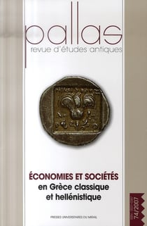 Revue Pallas Tome 74 : économies et société en Grèce classique et hellénistique