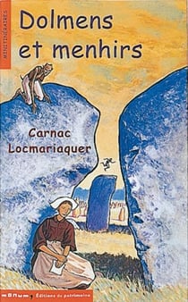 Dolmens et menhirs. carnac, locmariaquer