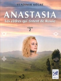 Anastasia Tome 2 : les cèdres qui tintent de Russie