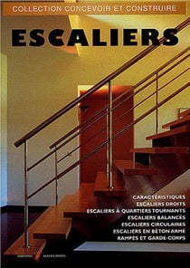 Escaliers - escaliers droits, a quartiers tournants, balances, circulaires (EDITION 2003)