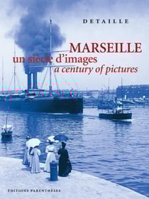 Marseille - un siècle d'images / a century of pictures