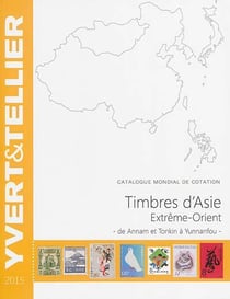 Timbres d'Asie, Extrême-Orient - de Annam et tonkin à Yunnanfou (édition 2015)