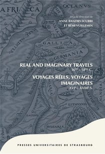 Real and imaginary travels 16th-18th centuries / voyages réels, voyages imaginaires XVIe - XVIIIe s.