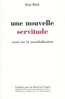 Une nouvelle servitude - essai sur la mondialisation