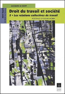Droit du travail et société Tome 2 - les relations collectives de travail