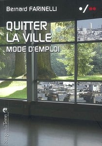 Quitter la ville - mode d'emploi