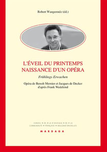 L'éveil du printemps : Naissance d'un opéra