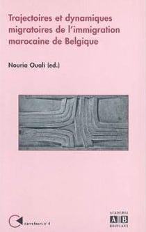 Trajectoires et dynamiques migratoires de l'immigration marocaine de Belgique