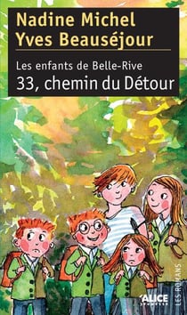 Les enfants de Belle-Rive Tome 3 - 33, chemin du detour
