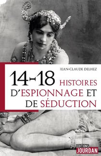14-18 : histoires d'espionnage et de seduction