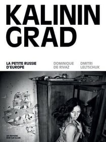 Kaliningrad - la petite Russie d'Europe