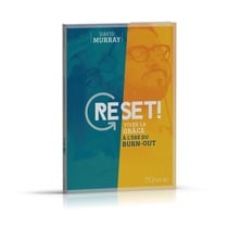 Reset ! vivre la grâce à l'ère du burn-out
