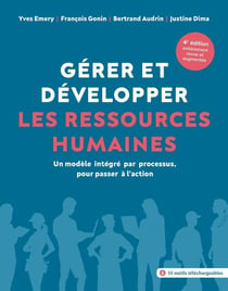 Gérer et développer les ressources humaines : Un modèle intégré par processus, pour passer à l'action (4e édition)