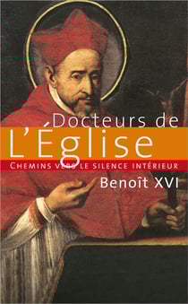 Chemins vers le silence intérieur avec les docteurs de l'Eglise