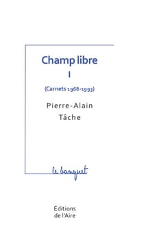 Champ libre t.1 - carnets 1968-1993