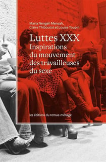 Luttes XXX : Inspirations du mouvement des travailleuses du sexe