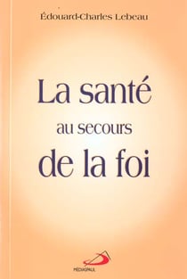 La sante au secours de la foi