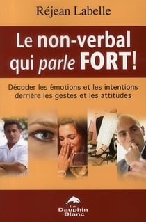 Le non-verbal qui parle fort ! décoder les émotions et les intentions derrière les gestes et les attitudes
