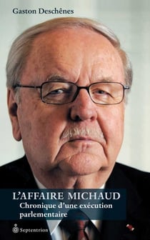 L'affaire Michaud - chronique d'une exécution parlementaire