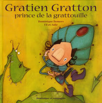 Gratien Gratton, prince de la gratouille