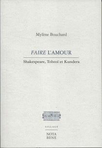 Faire l'amour - Shakespeare, Tolstoï et Kundera