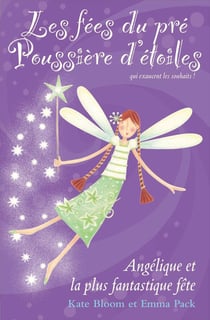 Les fées du pré poussière d'étoiles t.5 - Angélique et la plus fantastique fête