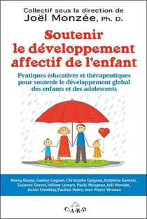 Soutenir le développement affectif de l'enfant - Pratiques éducatives et thérapeutiques pour soutenir le développement global des enfants et des adolescents