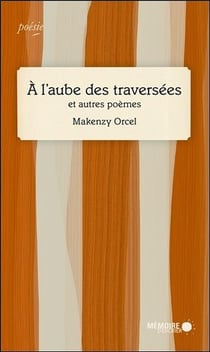 À l'aube des traversées et autres poèmes