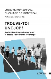 Trouve-toi une job ! petite histoire des luttes pour le droit à l'assurance-chômage