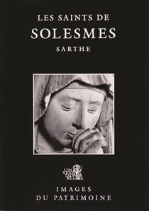 Les saints de solesmes : sarthes