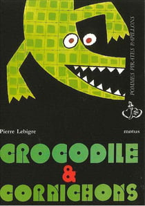 Crocodile et cornichons
