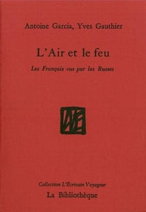 L'air et le feu - les Français vus par les Russes