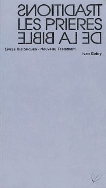 Traditions - les prières de la bible - livres historiques - nouveau testament