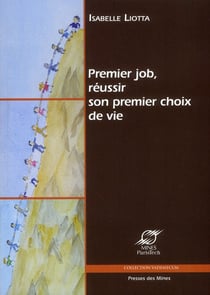 Premier job, réussir son premier choix de vie