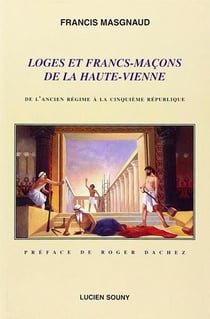 LOGES ET FRANCS-MACONS HAUTE-VIENNE