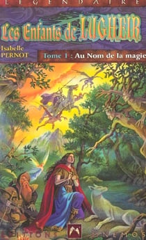 Les enfants de lugheir tome 1 - au nom de la magie