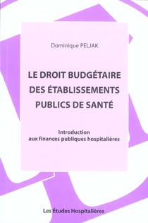 Le droit budgetaire des etablissements publics de sante introduction aux finances publiques hospital