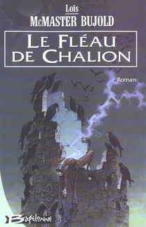 Chalion Tome 1 : le fléau de Chalion