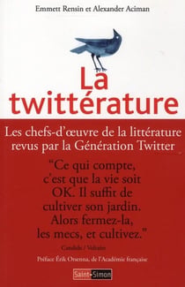 La twittérature - les chefs-oeuvre de littérature revus par la génération twitter