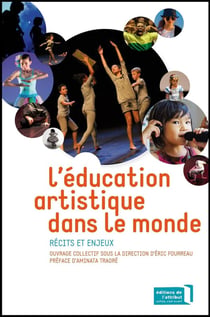L'éducation artistique dans le monde - récits et enjeux