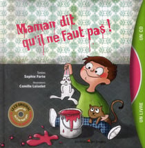 Maman dit qu'il ne faut pas !