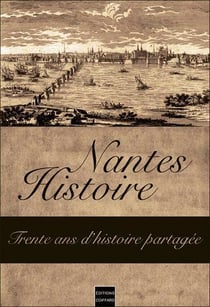 NANTES-HISTOIRE : TRENTE ANS D'HISTOIRE PARTAGEE