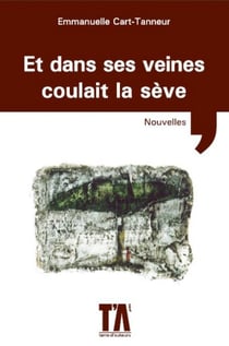 Et dans ses veines coulait la sève