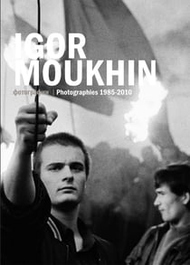Igor Moukhin - photographies 1985-2012