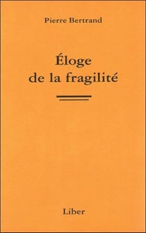 Éloge de la fragilité
