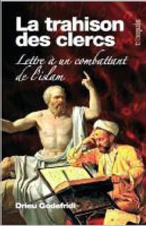 La trahison des clercs - lettre à un combattant de l'Islam