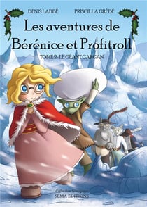 Les aventures de Bérénice et Profitroll t.2 - le géant Gargan